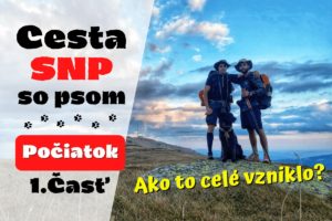 Read more about the article Cesta SNP so psom – Počiatok (1.časť)